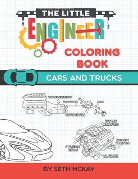 Paperback The Little Engineer Coloring Book: Cars and Trucks: Fun and Educational Coloring Book for Preschool and Elementary Children Book