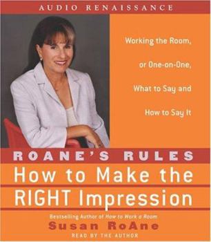 Audio CD RoAne's Rules: How to Make the Right Impression: Working the Room, or One-On-One, What to Say and How to Say It Book