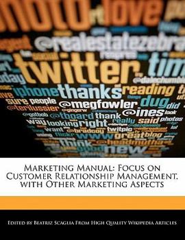 Paperback Marketing Manual: Focus on Customer Relationship Management, with Other Marketing Aspects Book