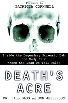 Paperback Death's Acre: Inside the Legendary Forensic Lab the Body Farm Where the Dead Do Tell Tales Book
