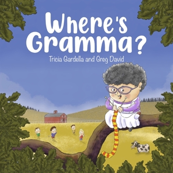 Paperback Where's Gramma: A special day with a very active and loving grandma Book