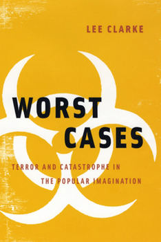 Hardcover Worst Cases: Terror and Catastrophe in the Popular Imagination Book