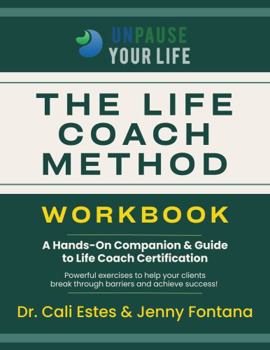 Paperback The Life Coach Method Workbook: A Hands-On Companion and Guide to Life Coach Certification Book