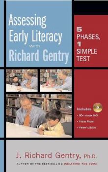 Paperback Assessing Early Literacy with Richard Gentry: Five Phases, One Simple Test [With Phase Finder and Viewer's Guide and 90+ Minute DVD] Book