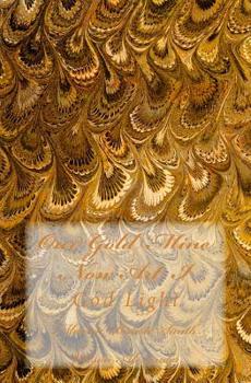 Paperback Our Gold Mine Now Art I: God Light Book
