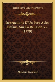 Paperback Instructions D'Un Pere A Ses Enfans, Sur La Religion V2 (1779) [French] Book