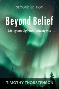 Hardcover Beyond Belief, Second Edition: Living Into Spiritual Intelligence Book