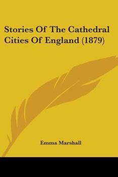 Paperback Stories Of The Cathedral Cities Of England (1879) Book