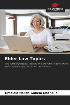 Elder Law Topics: The right to personal identity and the right to work of the elderly.psychological harassment at work