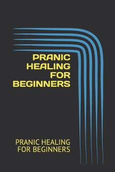 Paperback Pranic Healing for Beginners: Pranic Healing for Beginners Book