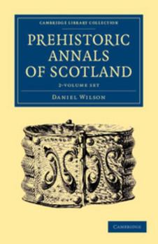 Paperback Prehistoric Annals of Scotland 2 Volume Set Book