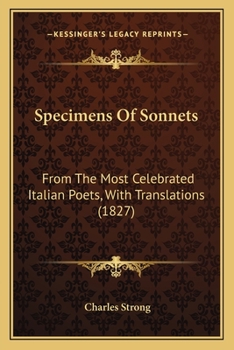 Paperback Specimens Of Sonnets: From The Most Celebrated Italian Poets, With Translations (1827) Book