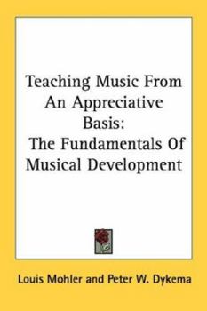 Paperback Teaching Music from an Appreciative Basis: The Fundamentals of Musical Development Book
