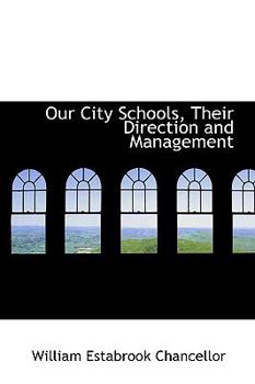 Paperback Our City Schools, Their Direction and Management Book