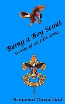 Paperback Being a Boy Scout: Stories of an LDS Scout Book