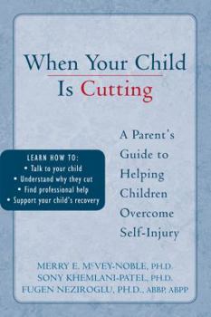 Paperback When Your Child Is Cutting: A Parent's Guide to Helping Children Overcome Self-Injury Book