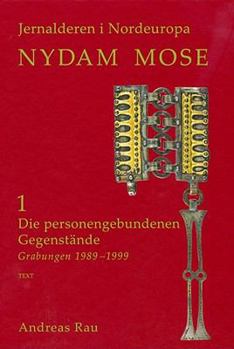 Hardcover Nydam Mose: Die Personengebundenen Gegenstande, Grabungen 1989-1999 [German] Book