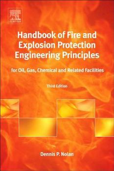 Hardcover Handbook of Fire and Explosion Protection Engineering Principles: For Oil, Gas, Chemical and Related Facilities Book