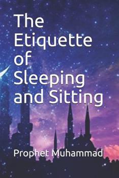 Paperback The Etiquette of Sleeping and Sitting: &#1603;&#1578;&#1575;&#1576; &#1570;&#1583;&#1575;&#1576; &#1575;&#1604;&#1606;&#1608;&#1605; Book