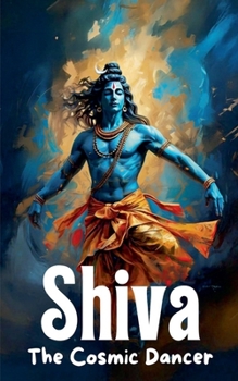 Paperback Shiva - The Cosmic Dancer Book