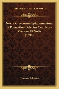 Paperback Novus Graecorum Epigrammatum Et Poemation Delectus Cum Nova Versione Et Notis (1699) [Latin] Book