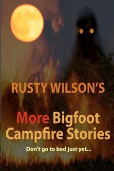 Paperback Rusty Wilson's More Bigfoot Campfire Stories Book