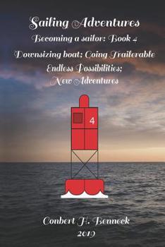 Paperback Sailing Adventures, Becoming a sailor: Book 4: Downsizing Boat; Going Trailerable; Endless Possibilities; New Adventures Book