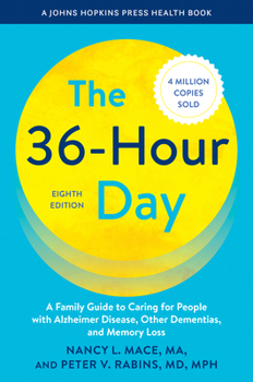 Paperback The 36-Hour Day: A Family Guide to Caring for People with Alzheimer Disease, Other Dementias, and Memory Loss Book
