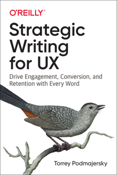 Paperback Strategic Writing for UX: Drive Engagement, Conversion, and Retention with Every Word Book