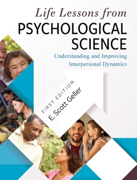 Hardcover Life Lessons from Psychological Science: Understanding and Improving Interpersonal Dynamics Book