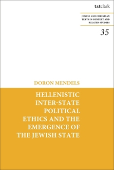 Paperback Hellenistic Inter-State Political Ethics and the Emergence of the Jewish State Book