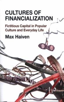 Paperback Cultures of Financialization: Fictitious Capital in Popular Culture and Everyday Life Book