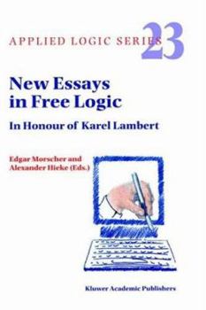 Hardcover New Essays in Free Logic: In Honour of Karel Lambert Book