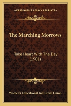 Paperback The Marching Morrows: Take Heart With The Day (1901) Book