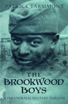 Paperback The Brookwood Boys: A paranormal military thriller Book