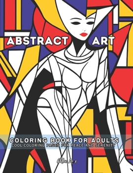 Paperback Abstract Art Coloring Book for Adults: Cool Coloring Pages for Peace and Serenity Book