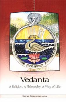 Vedanta: A Religion, A Philosophy, A Way of Life