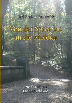 Paperback Von der Spree bis an die Moldau: Die Flucht aus Ostdeutschland [German] Book