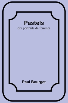 Paperback Pastels: dix portraits de femmes Book