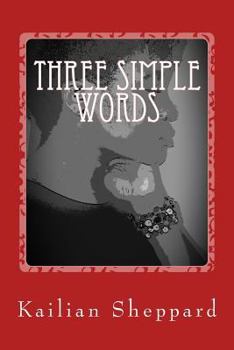 Paperback Three Simple Words: On Loss, Love, and Life Book