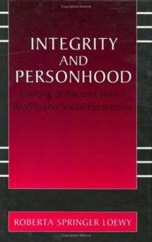 Hardcover Integrity and Personhood: Looking at Patients from a Bio/Psycho/Social Perspective Book