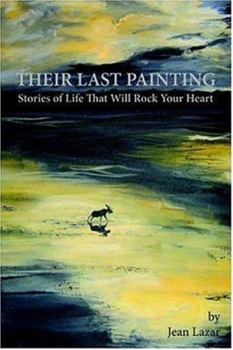 Paperback Their Last Painting: Stories of Life That Will Rock Your Heart Book