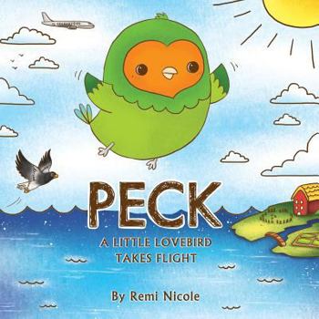 Paperback Peck - A Little Lovebird Takes Flight Book