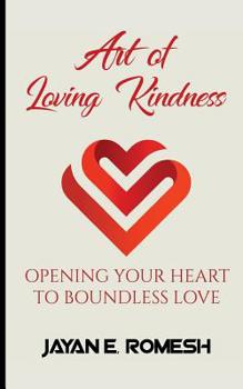 Paperback Art of Loving Kindness: Opening Your Heart to Boundless Love Book