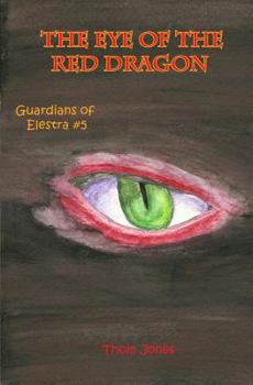 Paperback The Eye of the Red Dragon: The Guardians of Elestra Book