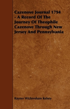 Paperback Cazenove Journal 1794 - A Record of the Journey of Theophile Cazenove Through New Jersey and Pennsylvania Book