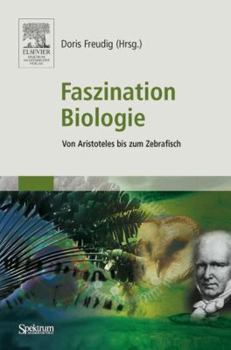 Paperback Faszination Biologie: Von Aristoteles Bis Zum Zebrafisch [German] Book