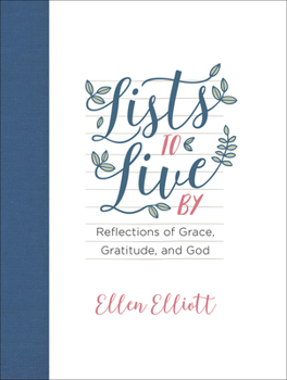Hardcover Lists to Live by: Reflections of Grace, Gratitude, and God Book