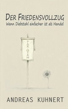 Paperback Der Friedensvollzug: Wann Diebstahl einfacher ist als Handel [German] Book