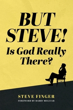 Paperback BUT STEVE! Is God Really There? Book